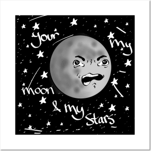 Your the moon & my stars Posters and Art